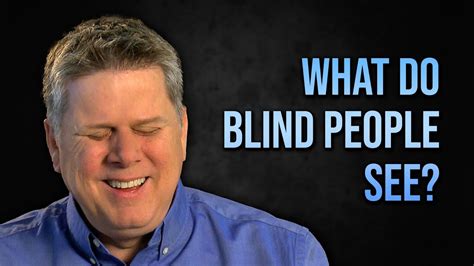 What do blind people see. Many assume because of its name that “color blind” means a person can only see in black and white. In actuality, the vast majority of people with color blindness do see color, but they see a … 