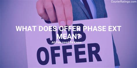 What do offer phase ext mean. Things To Know About What do offer phase ext mean. 