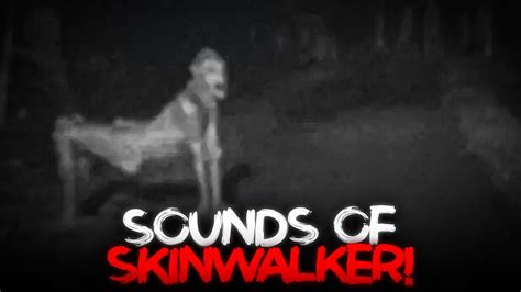 What do skinwalkers sound like. Things To Know About What do skinwalkers sound like. 
