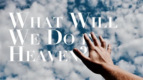 What do we do in heaven. Dec 9, 2016 ... Ask Pastor John Episode: 974 Transcript: https://www.desiringgod.org/interviews/can-we-do-whatever-we-want-in-heaven. 