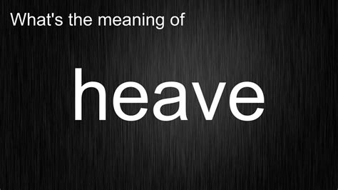 What does 2 6 heave mean
