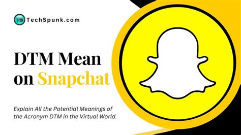 What does DTM mean in Snapchat? - emojicut.com