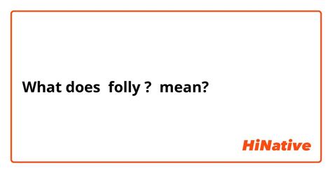 What does Ffolly mean? - definitions.net