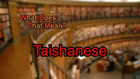 What does Taishanese mean? - Definitions.net