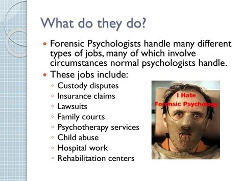 What does a forensic psychologist do. What does a Forensic Psychologist do? Forensic Psychologists are responsible for evaluating and treating criminal behavior. Their duties include conducting forensic assessments, developing rehabilitation programs, reviewing offender treatments, carrying out research projects, and carrying out forensic … 