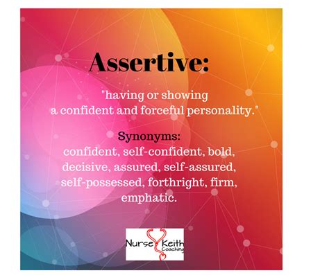 Being properly assertive does not mean being aggressive. Eve