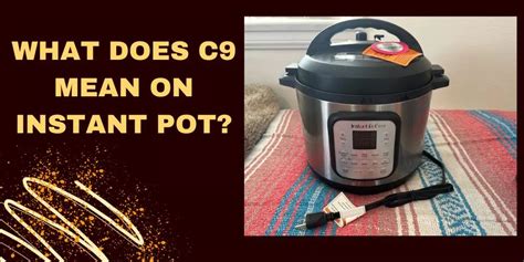 Dec 18, 2023 · What Does C9 Mean on Instant Pot? A Comprehensive Guide. Leave a Comment ... . 