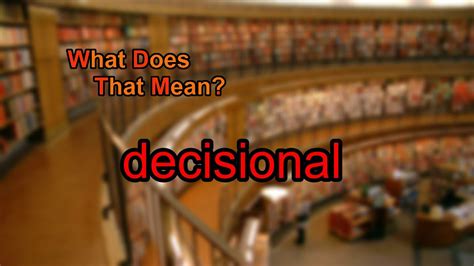 What does decisional mean. Things To Know About What does decisional mean. 