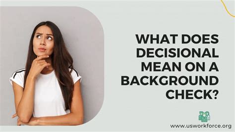 What does decisional mean on a background check. Things To Know About What does decisional mean on a background check. 