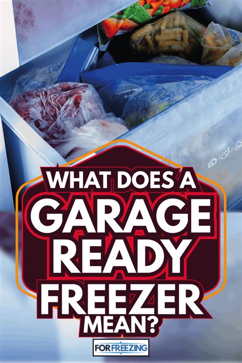 What does garage ready freezer mean. Things To Know About What does garage ready freezer mean. 