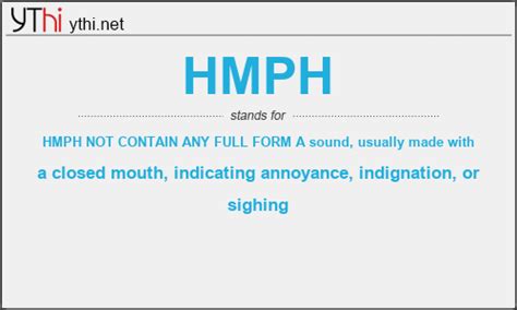 As interjections the difference between hmmph and hmph is that hmmph is an alternative form of hmph while hmph is a sound, usually made with a closed mouth, indicating annoyance, indignation, or sighing. As a verb hmph is to utter "hmph!" in doubt or disapproval..
