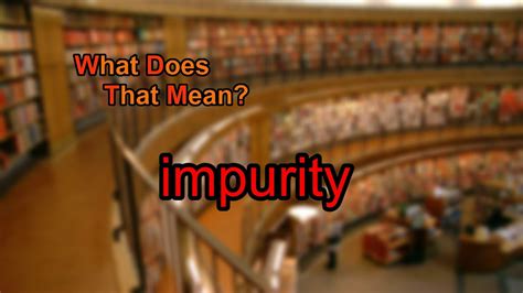 What does impurify mean? - Definitions.net