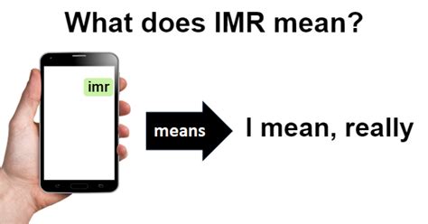 On Snapchat, IMR is commonly used as a response to a Snap or a message. For example, if someone shares a Snap of themselves engaging in a daring or outrageous act, you might reply with "IMR," conveying your disbelief or amazement at their audaciousness.