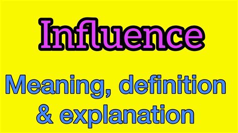 What does influence mean. to affect or change how someone or something develops, behaves, or thinks: She's very good at making friends and influencing people. [ + obj + to infinitive ] What influenced you to choose a career in nursing? Fewer examples Some people believe your biorhythms can influence your moods and behaviour. 