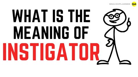 What does instigator mean? - Definitions.net