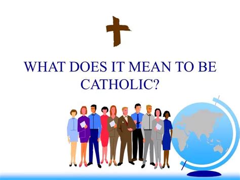 What does it mean to be catholic. Things To Know About What does it mean to be catholic. 