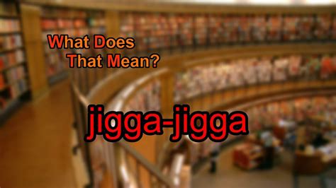 12 may 2019 ... The word that sounds like "jigga"