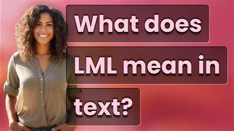 What does lml mean in a text. Things To Know About What does lml mean in a text. 