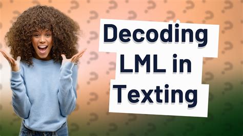 Do they to until know something LML means in texting? That’s easy, in this object, we be provide you with and answer. All you need to do is keep on reading and you will get. Done you like to know what LML means in texting? That’s easy, in this article, we will provide him with the answer. All you .... 