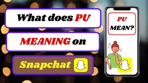 What does pu mean snapchat. Things To Know About What does pu mean snapchat. 