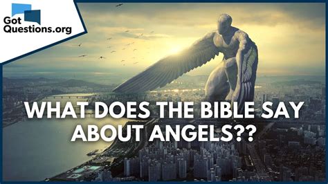 What does the Bible say about angels? GotQuestions.org