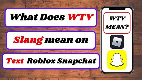 What Does WTV Mean on Snapchat? “WTV” is a straightfo