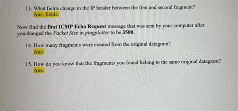 What fields change in the ip header between the first and second fragment.  Within the IP p...