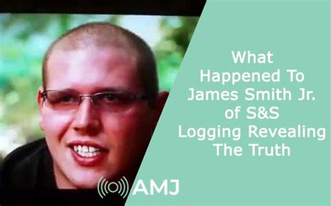 What happened to james smith jr. of s&s logging