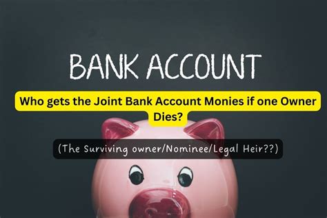 What happens if one of the joint bank account holders dies?