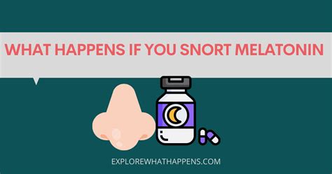 What happens if you snort melatonin. Things To Know About What happens if you snort melatonin. 
