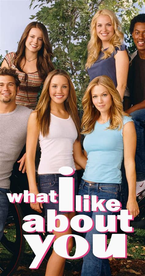 What i like about you show. What I Like About You (2000) SoundTracks on IMDb: Memorable quotes and exchanges from movies, TV series and more... 