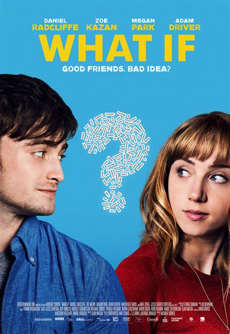 What if daniel radcliffe. Aug 8, 2014 · What If (2014) PG-13. 1h 38m. 2014. 74%. Preview. Wishlist. What If is the story of medical school dropout Wallace (Daniel Radcliffe), who's been repeatedly burned by bad relationships. So while everyone around him, including his roommate Allan (Adam Driver) seems to be finding the perfect partner (Mackenzie Davis), Wallace decides to put his ... 