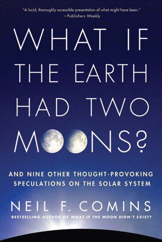 What if the earth had two moons and nine other thought provoking speculations on the solar system. - Sea doo rxt x operators manual.