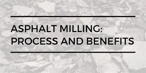 What is Asphalt Milling? Process and Benefits