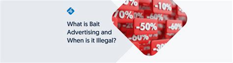 What is Bait Advertising and When is it Illegal? - Lawpath