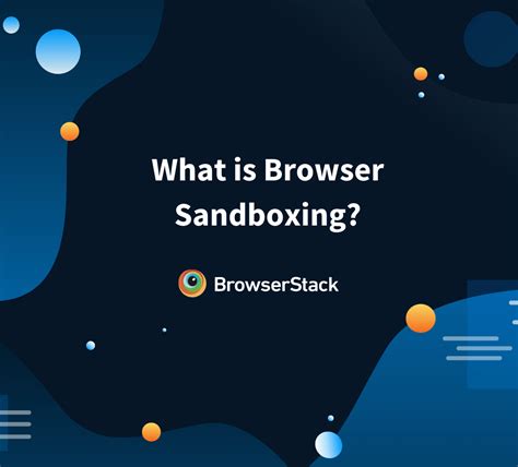 What is Browser Sandboxing BrowserStack