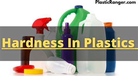 What is Hardness in Plastics? An In-Depth Guide - PlasticRanger