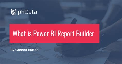 What is Power BI Report Builder phData