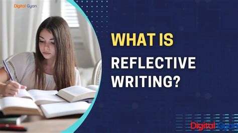 What is Reflective Writing? Benefits and Examples - Digital Gyan