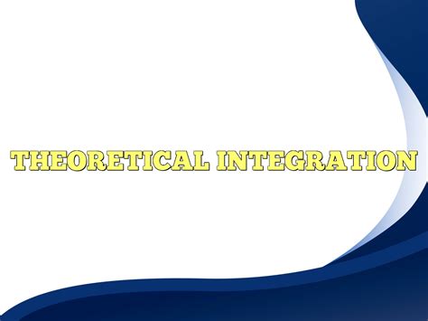 What is THEORETICAL INTEGRATION? definition of THEORETICAL INTEGRATION …