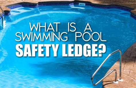 What is a Swimming Pool Safety Ledge Pool Warehouse