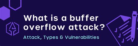 What is a buffer overflow attack? Attack, Types & Vulnerabilities