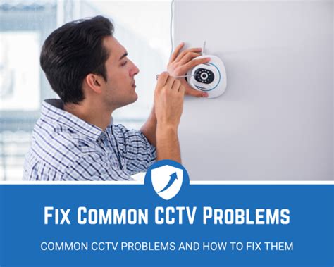 What is a common problem for CCTV