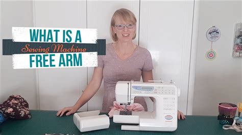 What is a free arm on a sewing machine (and how …