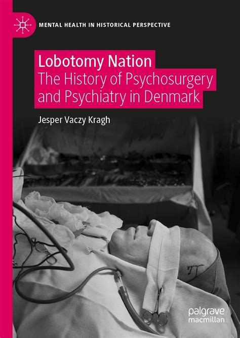What is a lobotomy Uses procedure and history