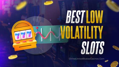 What is a low volatility slot machine