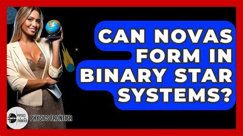 What is a nova.  Learn how novas are formed in binary systems, what types o...