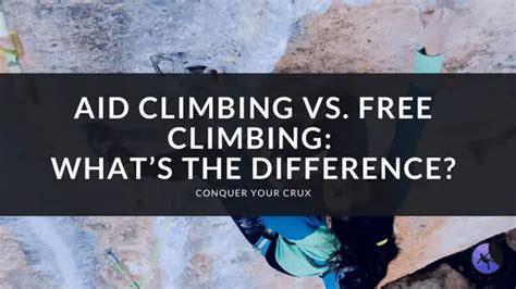 What is aid climbing.  While aid climbing may take more time compared to fre...