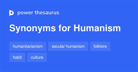 What is another word for humanism? Humanism Synonyms