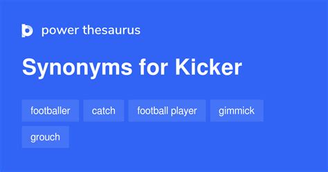 What is another word for kicker? Kicker Synonyms - WordHippo